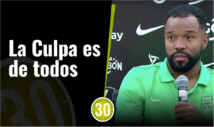 la culpa es de todos, atlético nacional