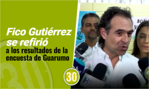 Fico Gutiérrez se refirió a los resultados de la encuesta de Guarumo
