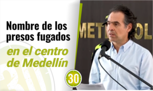Se conoce lista de hombres que se fugaron en Medellín