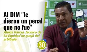 Le regalaron el partido al DIM Alexis García de La Equidad criticó durísimo el arbitraje