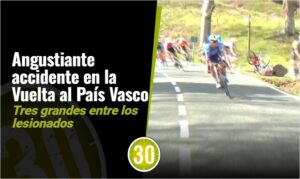 ¡Qué angustia! Impresionante caída en la Vuelta al país Vasco deja tres grandes afectados