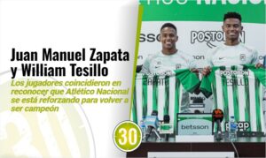 Juan Manuel Zapata y William Tesillo, oficialmente se pusieron la verde de Atlético Nacional