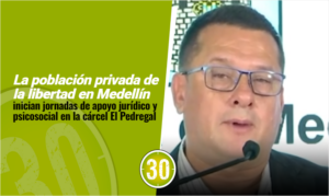 La población privada de la libertad en Medellín inician jornadas de apoyo jurídico y psicosocial en la cárcel El Pedregal