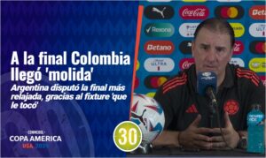 A la final Colombia llegó 'molida', Argentina relajada Todos salieron acalambrados Lorenzo