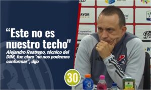 "Este no es nuestro techo, no nos podemos conformar": Alejandro Restrepo, técnico del DIM