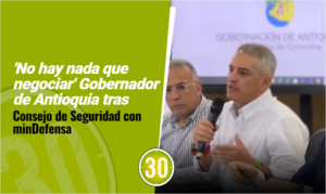 'No hay nada que negociar' Gobernador de Antioquia tras Consejo de Seguridad con minDefensa