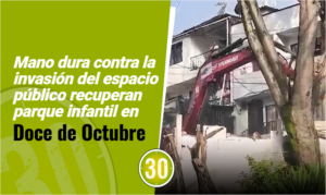 Mano dura contra la invasión del espacio público recuperan parque infantil en Doce de Octubre