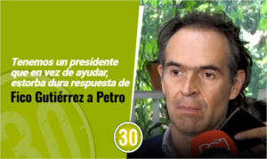 Tenemos un presidente que en vez de ayudar, estorba dura respuesta de Fico Gutiérrez a Petro