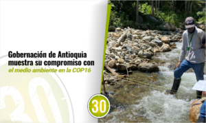 La Gobernación de Antioquia presenta en la COP 16 la riqueza de los ecosistemas del departamento