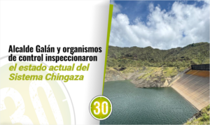 Alcalde Galán y organismos de control inspeccionaron el estado actual del Sistema Chingaza