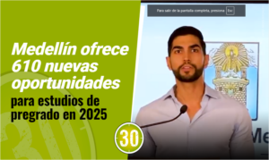 Medellín ofrece 610 nuevas oportunidades para estudios de pregrado en 2025