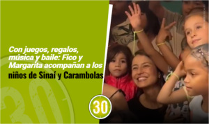 Con juegos, regalos, música y baile: Fico y Margarita acompañan a los niños de Sinaí y Carambolas