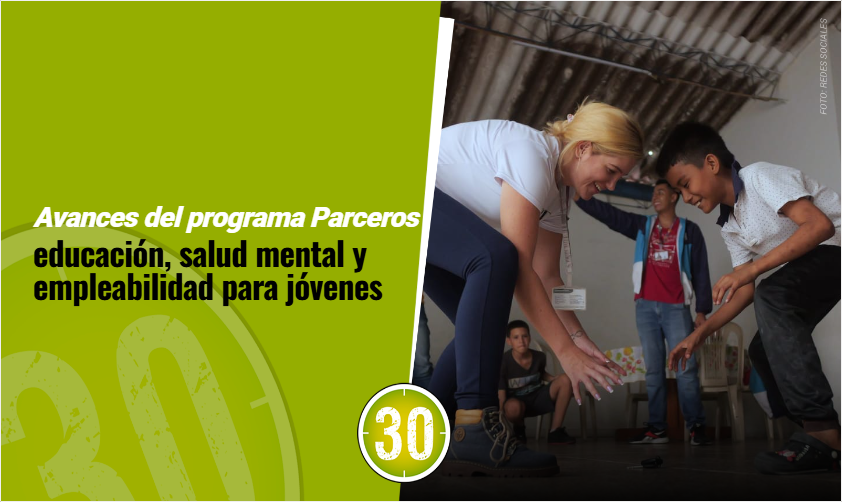 Avances del programa Parceros  educación, salud mental y empleabilidad para jóvenes 