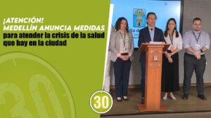 ¡Atención! Medellín anuncia medidas para atender la crisis de la salud que hay en la ciudad