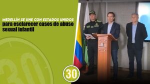 Medellín se une con Estados Unidos para esclarecer casos de abuso sexual infantil