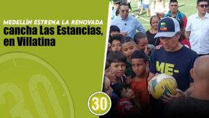 Medellín estrena la renovada cancha Las Estancias, en Villatina