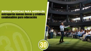 Buenas noticias para Medellín: entregarán nuevas becas y créditos condonables para educación