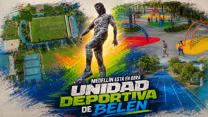 Medellín está el Obra - Unidad Deportiva de Belén