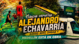 Medellín está en Obra - Cancha Alejandro Echavarría Comuna 9