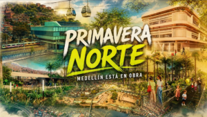 Medellín está en Obra - Primavera Norte