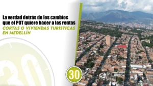 La verdad detrás de los cambios que el POT quiere hacer a las rentas cortas o viviendas turísticas en Medellín