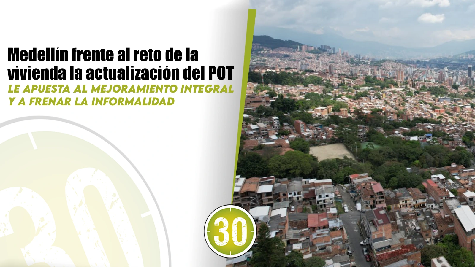 Medellín frente al reto de la vivienda la actualización del POT le apuesta al mejoramiento integral y a frenar la informalidad